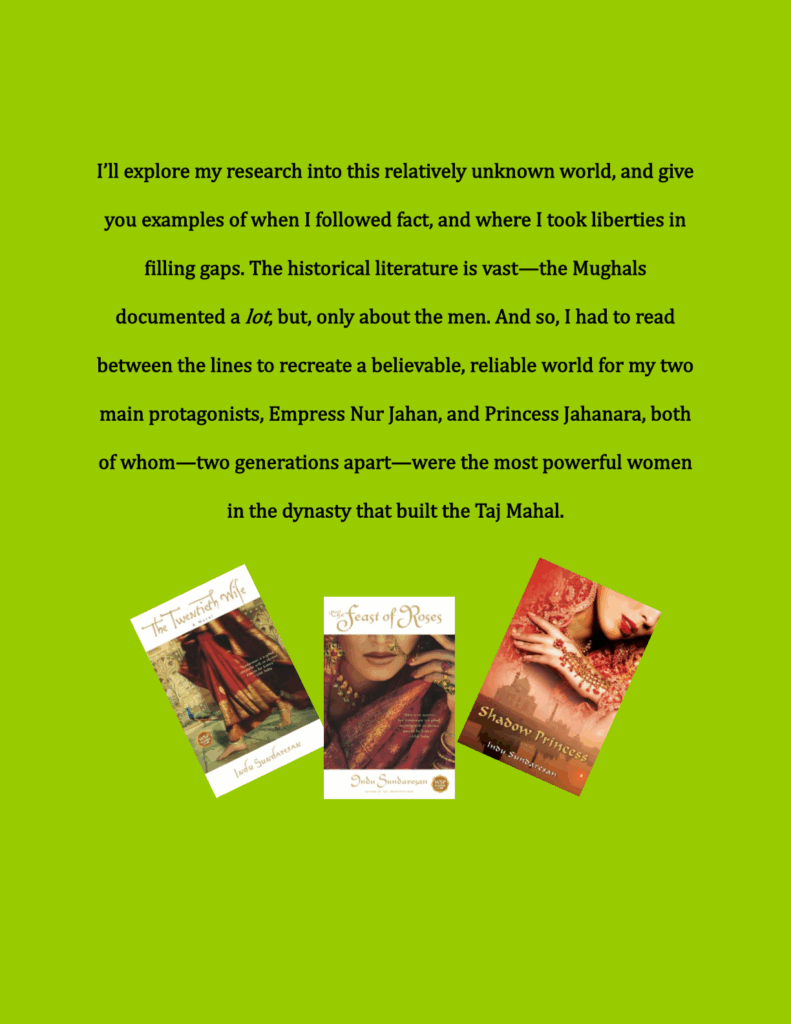 I'll explore my research and show you how I used a mix of fact and fiction in the novels of my Taj Mahal Trilogy.